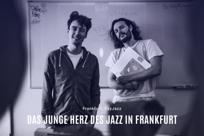 DAS JUNGE HERZ DES JAZZ IN FRANKFURT